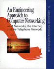 An Engineering Approach to Computer Networking: ATM Networks, the Internet, and the Telephone Network